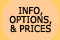 Info, Options, and Prices
