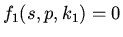 $f_1(s,p,k_1)=0$