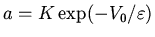 $a=K\exp(-V_0/\varepsilon)$